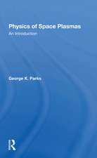 Physics Of Space Plasmas: An Introduction