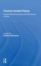 Poverty Amidst Plenty: World Political Economy And Distributive Justice