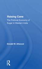 Raising Cane: The Political Economy Of Sugar In Western India