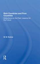 Rich Countries And Poor Countries: Reflections On The Past, Lessons For The Future