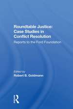 Roundtable Justice: Case Studies In Conflict Resolution