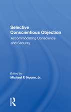 Selective Conscientious Objection: Accommodating Conscience And Security