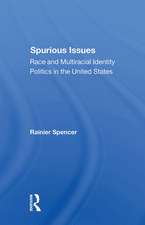 Spurious Issues: Race And Multiracial Identity Politics In The United States