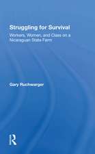 Struggling For Survival: Workers, Women, And Class On A Nicaraguan State Farm