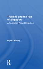 Thailand And The Fall Of Singapore: A Frustrated Asian Revolution