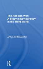 The Angolan War: A Study In Soviet Policy In The Third World