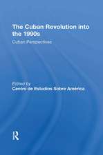 The Cuban Revolution Into The 1990s: Cuban Perspectives