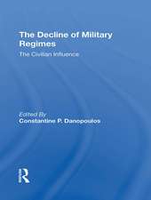 The Decline Of Military Regimes: The Civilian Influence