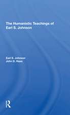 The Humanistic Teachings Of Earl S. Johnson