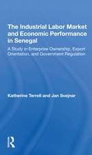 The Industrial Labor Market And Economic Performance In Senegal: A Study In Enterprise Ownership, Export Orientation, And Government Regulations