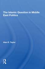 The Islamic Question In Middle East Politics