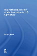 The Political Economy Of Mechanization In U.s. Agriculture