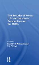 The Security Of Korea: U.s. And Japanese Perspectives On The 1980s