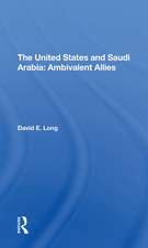 The United States And Saudi Arabia: Ambivalent Allies