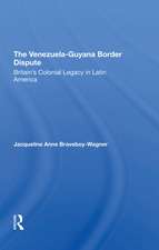 The Venezuela-Guyana Border Dispute: Britain's Colonial Legacy In Latin America