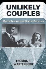 Unlikely Couples: Movie Romance As Social Criticism
