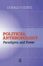 Political Anthropology: Power And Paradigms