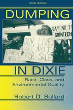 Dumping In Dixie: Race, Class, And Environmental Quality, Third Edition