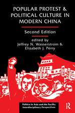 Popular Protest And Political Culture In Modern China: Second Edition