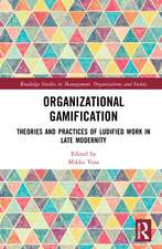 Organizational Gamification: Theories and Practices of Ludified Work in Late Modernity