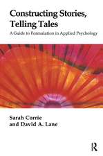 Constructing Stories, Telling Tales: A Guide to Formulation in Applied Psychology