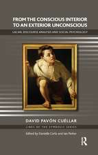 From the Conscious Interior to an Exterior Unconscious: Lacan, Discourse Analysis and Social Psychology