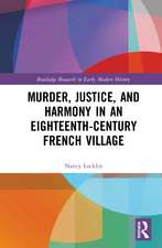 Murder, Justice, and Harmony in an Eighteenth-Century French Village