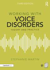 Working with Voice Disorders: Theory and Practice