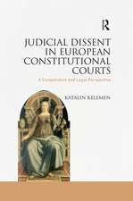 Judicial Dissent in European Constitutional Courts: A Comparative and Legal Perspective