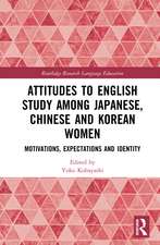 Attitudes to English Study among Japanese, Chinese and Korean Women: Motivations, Expectations and Identity