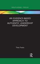 An Evidence-based Approach to Authentic Leadership Development