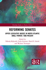 Reforming Senates: Upper Legislative Houses in North Atlantic Small Powers 1800-present