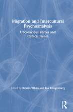 Migration and Intercultural Psychoanalysis: Unconscious Forces and Clinical Issues