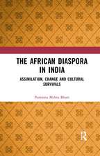 The African Diaspora in India: Assimilation, Change and Cultural Survivals