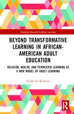 Beyond Transformative Learning in African-American Adult Education: Religion, Health, and Permeated Learning as a New Model of Adult Learning