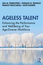 Ageless Talent: Enhancing the Performance and Well-Being of Your Age-Diverse Workforce