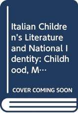 Italian Children’s Literature and National Identity: Childhood, Melancholy, Modernity