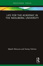 Life for the Academic in the Neoliberal University