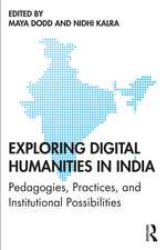 Exploring Digital Humanities in India: Pedagogies, Practices, and Institutional Possibilities