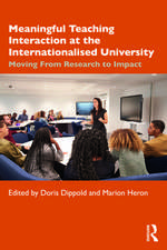 Meaningful Teaching Interaction at the Internationalised University: Moving From Research to Impact