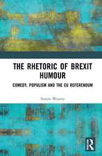 The Rhetoric of Brexit Humour: Comedy, Populism and the EU Referendum