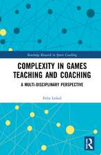 Complexity in Games Teaching and Coaching: A Multi-Disciplinary Perspective