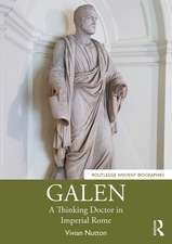 Galen: A Thinking Doctor in Imperial Rome