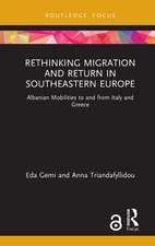 Rethinking Migration and Return in Southeastern Europe: Albanian Mobilities to and from Italy and Greece