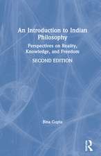 An Introduction to Indian Philosophy: Perspectives on Reality, Knowledge, and Freedom