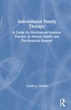 International Family Therapy: A Guide for Multilateral Systemic Practice in Mental Health and Psychosocial Support