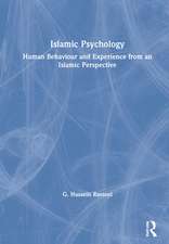 Islamic Psychology: Human Behaviour and Experience from an Islamic Perspective