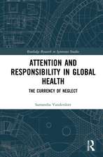 Attention and Responsibility in Global Health: The Currency of Neglect