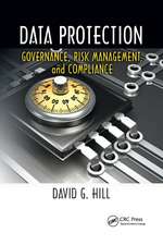 Data Protection: Governance, Risk Management, and Compliance