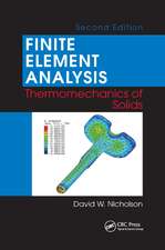 Finite Element Analysis: Thermomechanics of Solids, Second Edition